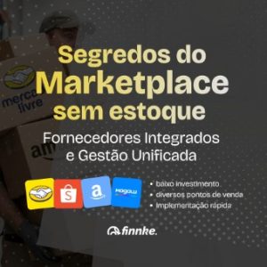 Integração Marketplaces (ML, Shopee etc.) + Fornecedores